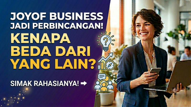 Joyof Business Jadi Perbincangan di Kalangan Pebisnis, Apa yang Membuatnya Berbeda?