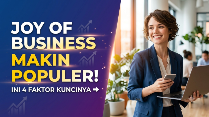 Joyof Business Semakin Dilirik Pelaku Usaha, Ini Faktor yang Membuatnya Populer